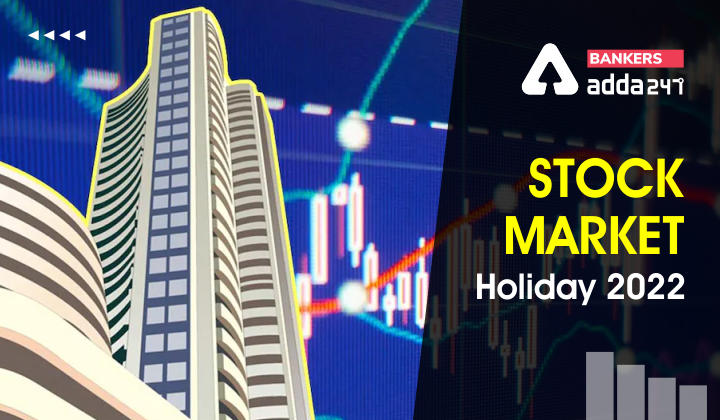 Stock Market Holidays 2022,Full List Of Trading Holidays_40.1