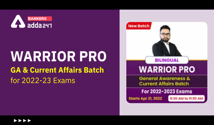 Warrior Pro- GA & Current Affairs Batch for 2022-23 Exams_40.1