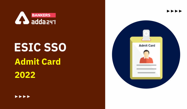 ESIC SSO Admit Card 2022 Out For Prelims Exam, Download Call Letter_40.1