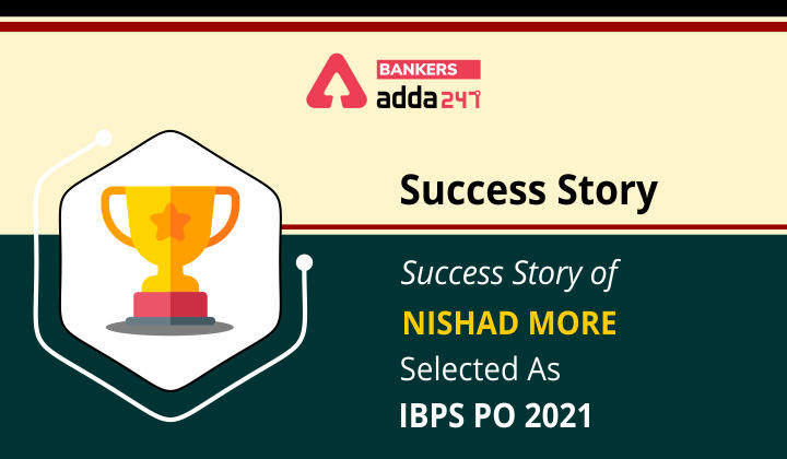 Success Story of Nishad More Selected As IBPS PO 2021_40.1