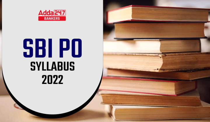 SBI PO Syllabus 2021, Detailed Prelims & Mains Syllabus_40.1