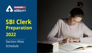 SBI Clerk Preparation 2022: Section-Wise Schedule