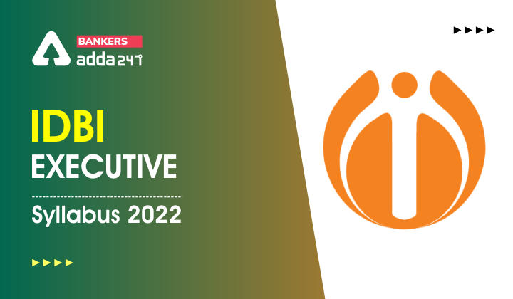 IDBI Executive Syllabus & Exam Pattern 2022, Download Syllabus PDF |_40.1