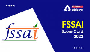 FSSAI Score Card 2022 Out, Scorecard & Marks