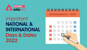 List of Important Days & Dates 2022, National & International Days
