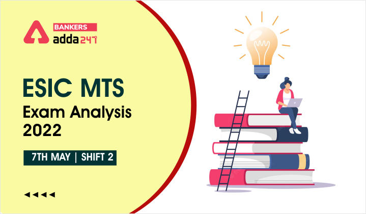 ESIC MTS Exam Analysis 2022 2nd Shift, 7th May, Asked Question, Difficulty Level_40.1