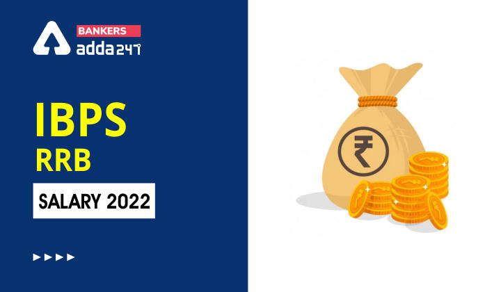 IBPS RRB Salary 2021: Salary Structure, In-hand Salary, Job Profile & Promotion_40.1