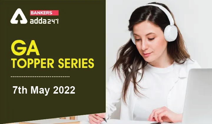 GA Topper Series: 7th May 2022 |_40.1