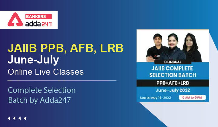 JAIIB PPB, AFB, LRB June-July Online Live Classes- Complete Selection Batch by Adda247_40.1