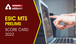 ESIC MTS Score Card 2022 Out, Prelims Marks