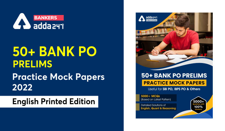 50+ Bank PO Prelims Practice Mock Papers 2022- English Printed Edition_40.1
