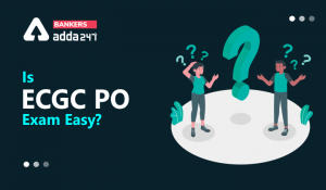 Is ECGC PO Exam Easy?