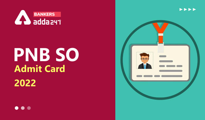 PNB SO Admit Card 2022 Out, Download Link Call Letter_40.1
