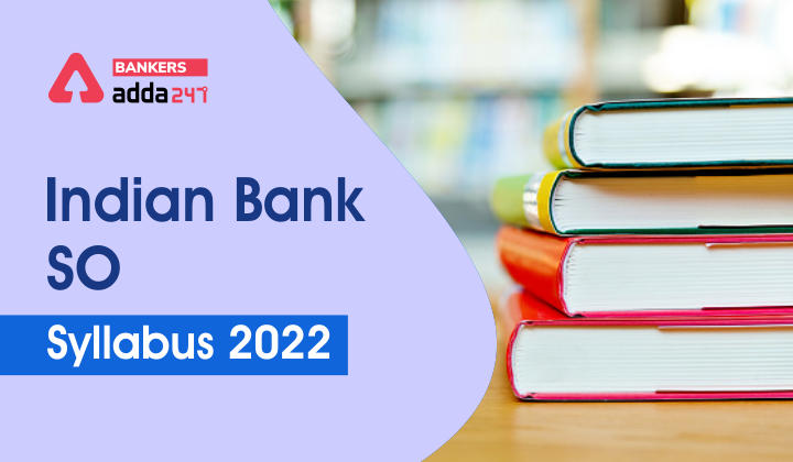 Indian Bank SO Syllabus & Exam Pattern 2022_40.1