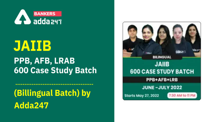 JAIIB PPB, AFB, LRAB 600 Case Study Batch (Bilingual Batch) by Adda247_40.1