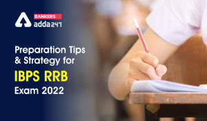 Preparation Tips & Strategy For IBPS RRB Exam 2022