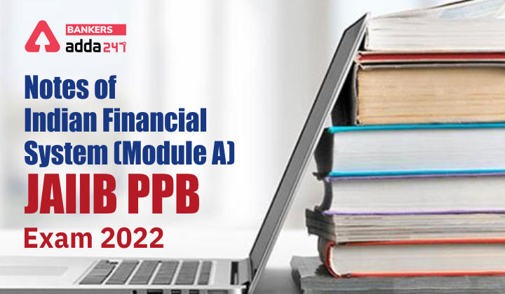 Indian Financial System Notes (Module A) JAIIB PPB Exam 2022_40.1