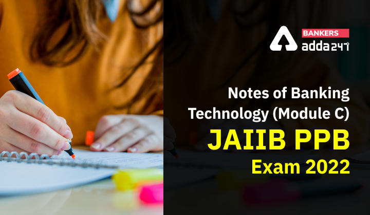 Banking Technology Notes (Module C) JAIIB PPB Exam 2022 |_40.1