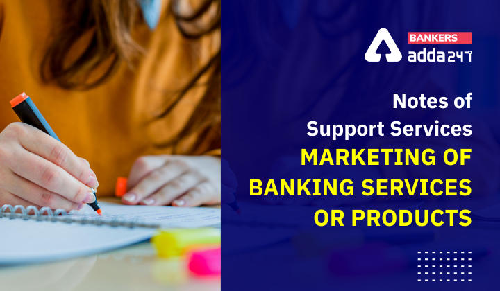 Support Services- Marketing of Banking Services or Products Notes of JAIIB PPB Exam 2022_40.1