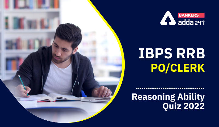 Reasoning Ability Quiz For IBPS RRB PO Prelims 2022- 4th June_40.1