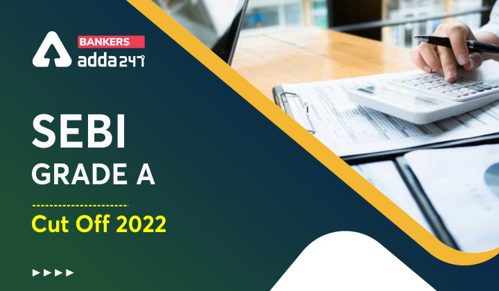 SEBI Grade A Cut Off 2022, Previous Year Cut Off Marks_40.1