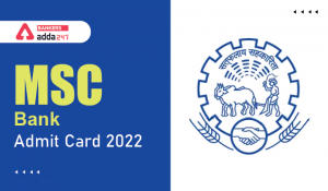 MSC Bank Admit Card 2022 Out, Download Call Letter