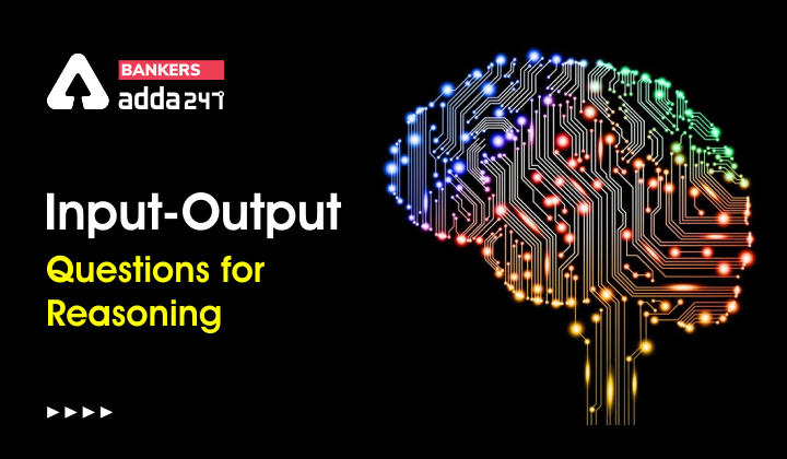 Input-Output Reasoning Questions For Bank Exams_40.1