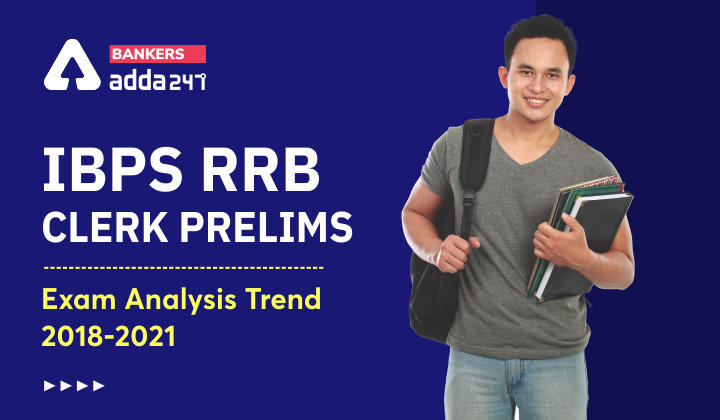 IBPS RRB Clerk Prelims Exam Analysis Trend of Last 4 Years (2018-2021)_40.1