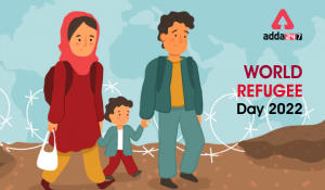 World Refugee Day 2022, Theme, History & Significance