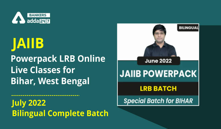 JAIIB Powerpack LRB Online Live Classes for Bihar, West Bengal- July 2022 | Bilingual Complete Batch |_40.1