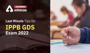 Last Minute Tips for IPPB GDS Exam 2022