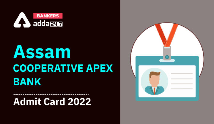 Assam Cooperative Apex Bank Admit Card 2022 Out for Assistant Posts_40.1