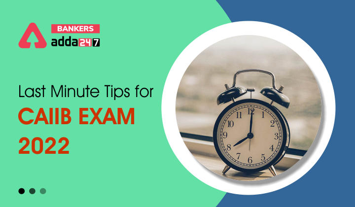 Last Minute Tips for CAIIB Exam 2022_40.1