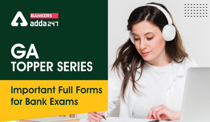 GA Topper Series: Important Full Forms for Bank Exams_40.1