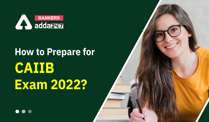 How to Prepare for CAIIB Exam 2022?_40.1