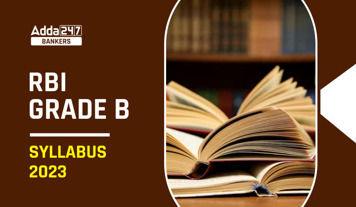 RBI Grade B Syllabus 2023, Revised Syllabus & Exam Pattern_40.1
