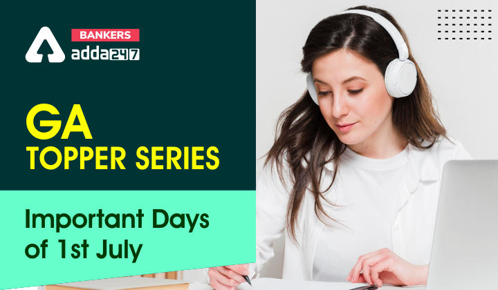 GA Topper Series: Important Days of 1st July_40.1