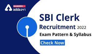 SBI Clerk Exam Pattern 2022 For Prelims & Mains Exam