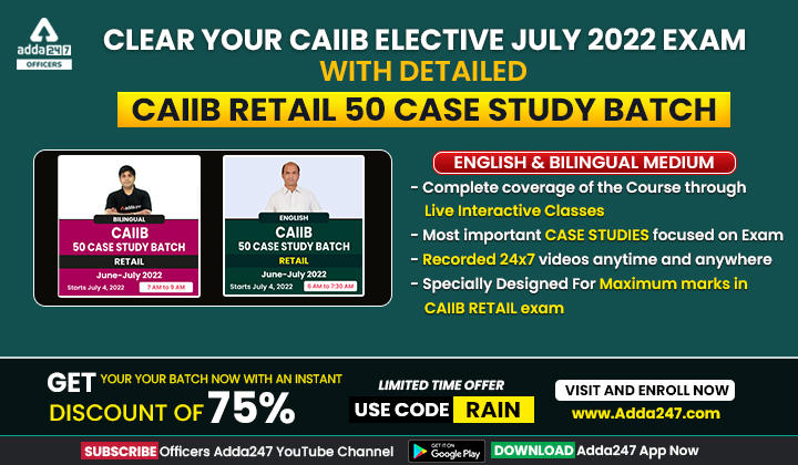Aiming for CAIIB RETAIL JULY 2022? | Watch CAIIB RETAIL CASE STUDY ENGLISH AND BILINGUAL MEDIUM PAID Demo Class for Free_40.1
