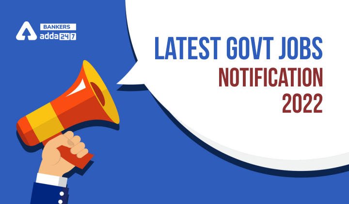Govt Jobs Notification 2022 Latest Jobs Alerts_40.1