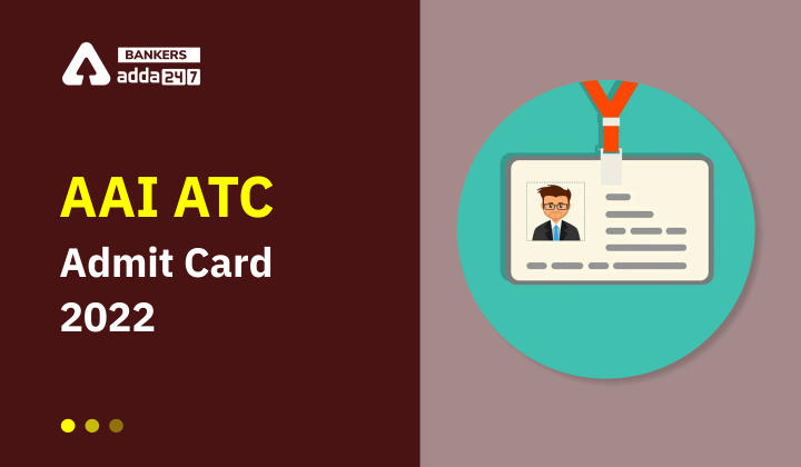AAI ATC Admit Card 2022 Out, Download Link Junior Executive Call Letter_40.1