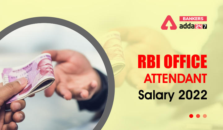 RBI Office Attendant Salary 2022: Job Profile & Promotion |_40.1