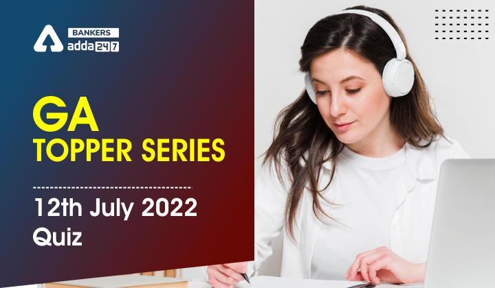 GA Topper Series : 12th July 2022_40.1