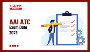 AAI ATC Exam Date 2023 Check Exam Schedule