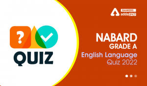 English Quizzes For NABARD Grade A 2022- 30th July