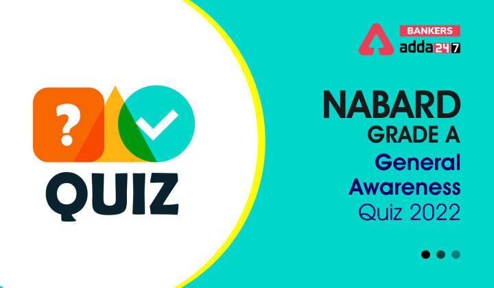 General Awareness Quiz for NABARD Grade A 2022- 30th August_40.1