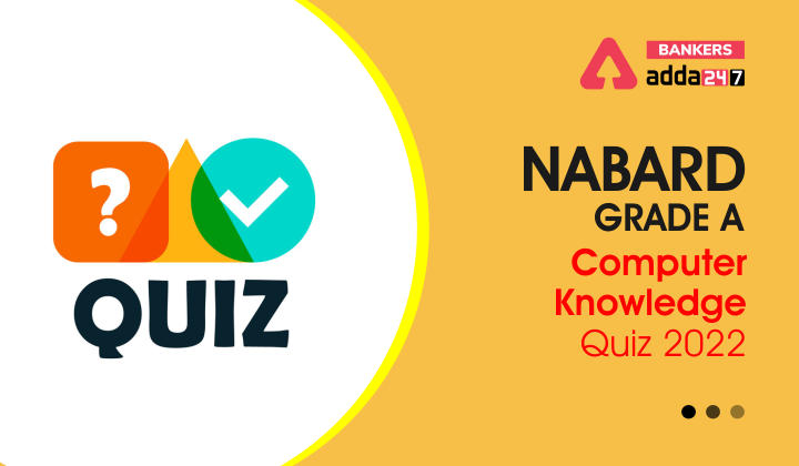 Computer Quiz For NABARD Grade A 2022- 3rd July_40.1