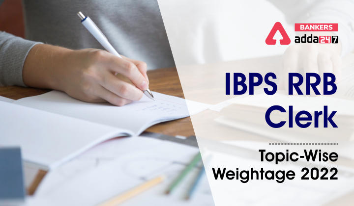IBPS RRB Clerk Subject-Wise & Topic-Wise Weightage 2022: Preparation Strategy_40.1