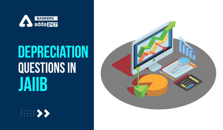 Depreciation Definition, Methods, Factors & Asked Questions in JAIIB Exam |_40.1