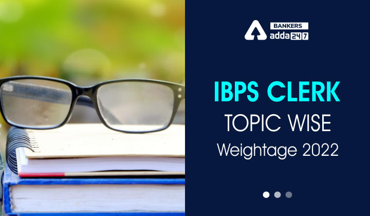 IBPS Clerk Topic Wise Weightage 2022_40.1